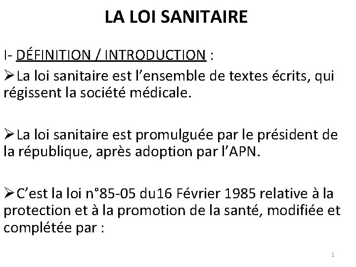 LA LOI SANITAIRE I- DÉFINITION / INTRODUCTION : ØLa loi sanitaire est l’ensemble de