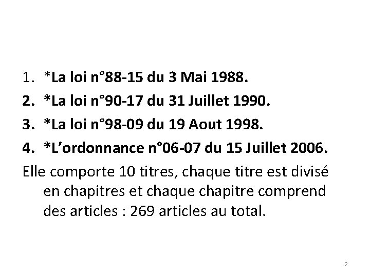 1. *La loi n° 88 -15 du 3 Mai 1988. 2. *La loi n°