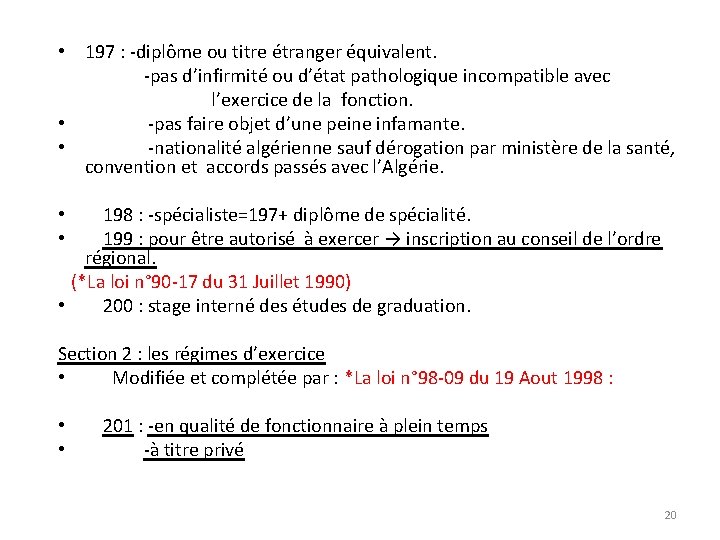  • 197 : -diplôme ou titre étranger équivalent. -pas d’infirmité ou d’état pathologique