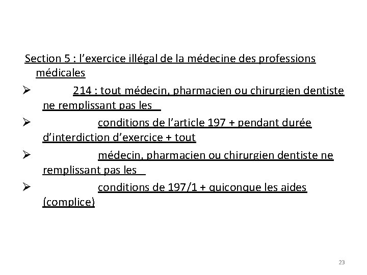  Section 5 : l’exercice illégal de la médecine des professions médicales Ø 214