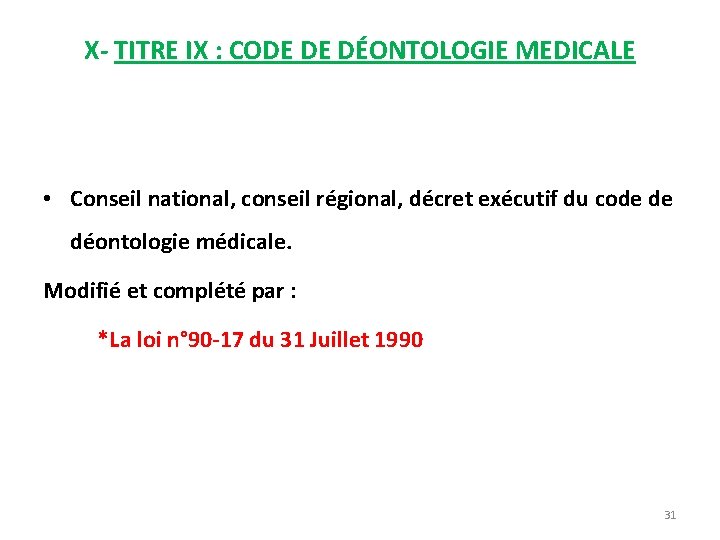 X- TITRE IX : CODE DE DÉONTOLOGIE MEDICALE • Conseil national, conseil régional, décret