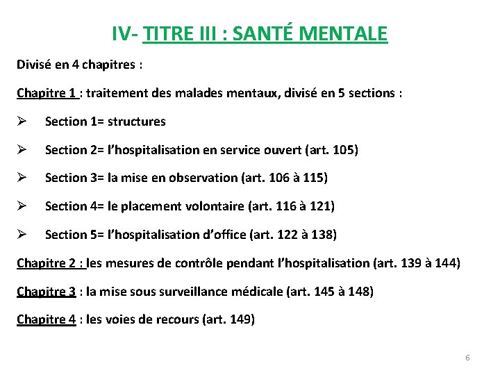 IV- TITRE III : SANTÉ MENTALE Divisé en 4 chapitres : Chapitre 1 :