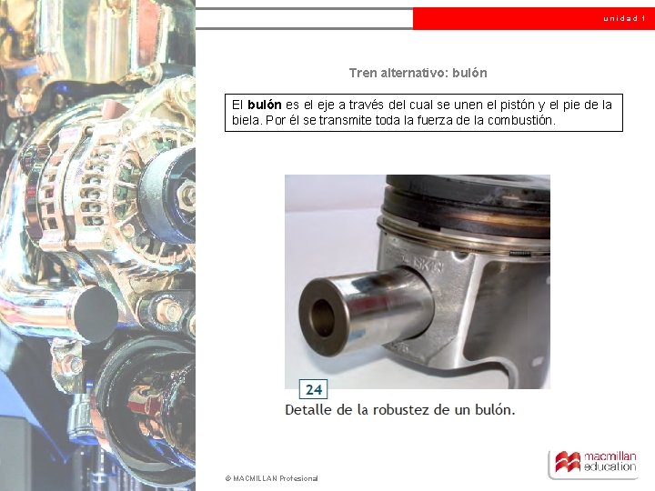 unidad 1 Tren alternativo: bulón El bulón es el eje a través del cual