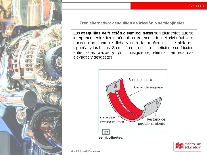 unidad 1 Tren alternativo: casquillos de fricción o semicojinetes Los casquillos de fricción o