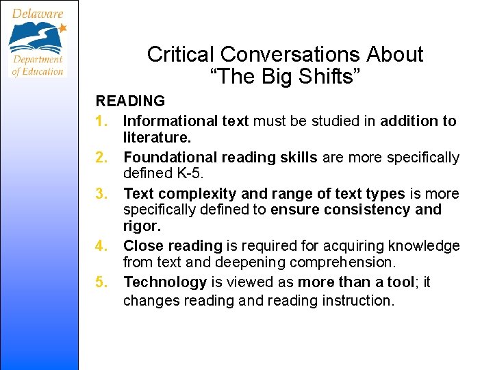 Critical Conversations About “The Big Shifts” READING 1. Informational text must be studied in
