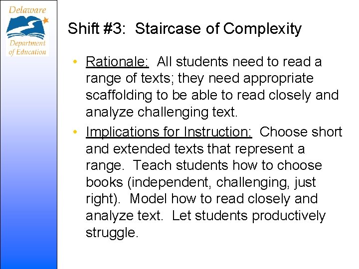 Shift #3: Staircase of Complexity • Rationale: All students need to read a range