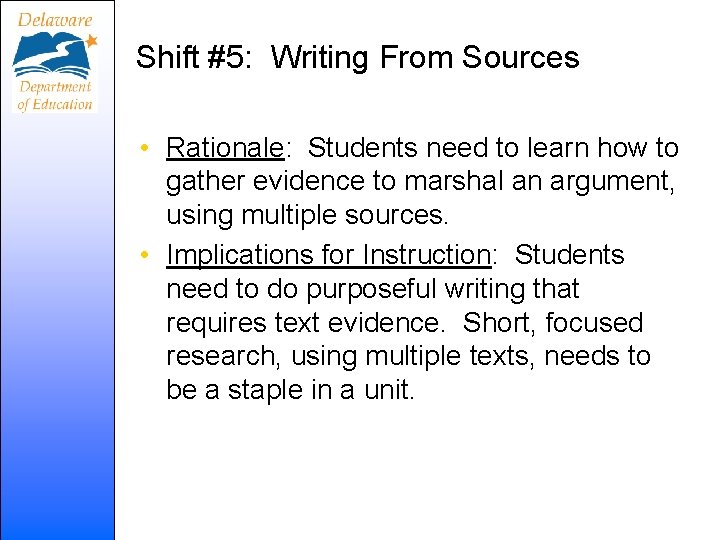 Shift #5: Writing From Sources • Rationale: Students need to learn how to gather