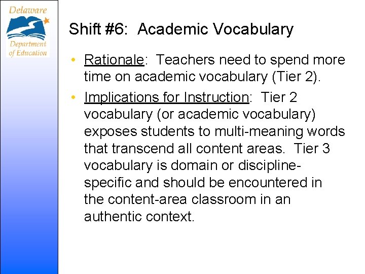 Shift #6: Academic Vocabulary • Rationale: Teachers need to spend more time on academic