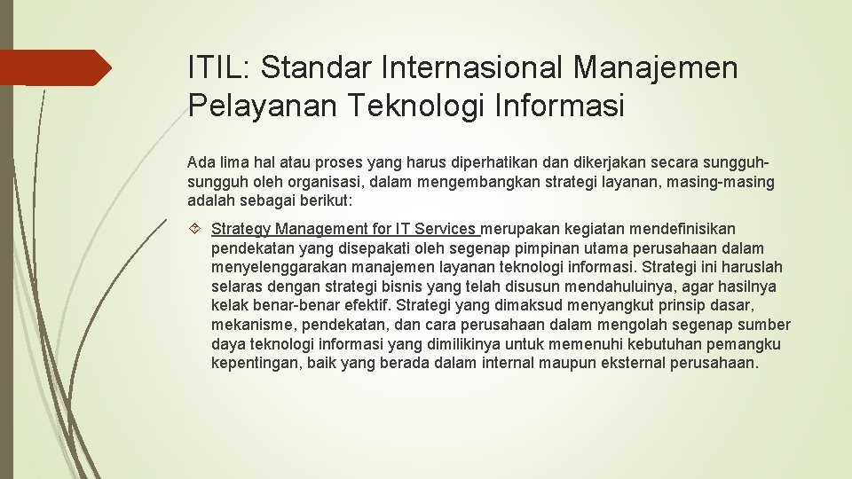 ITIL: Standar Internasional Manajemen Pelayanan Teknologi Informasi Ada lima hal atau proses yang harus