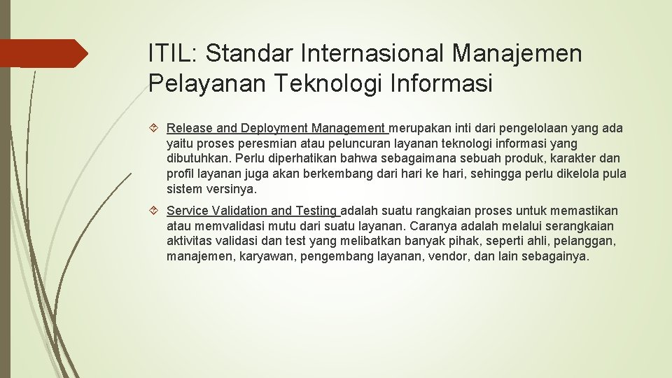 ITIL: Standar Internasional Manajemen Pelayanan Teknologi Informasi Release and Deployment Management merupakan inti dari