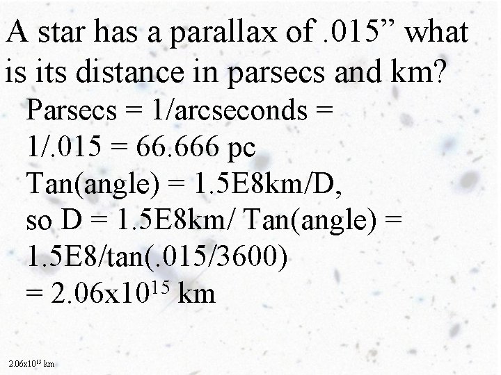 A star has a parallax of. 015” what is its distance in parsecs and