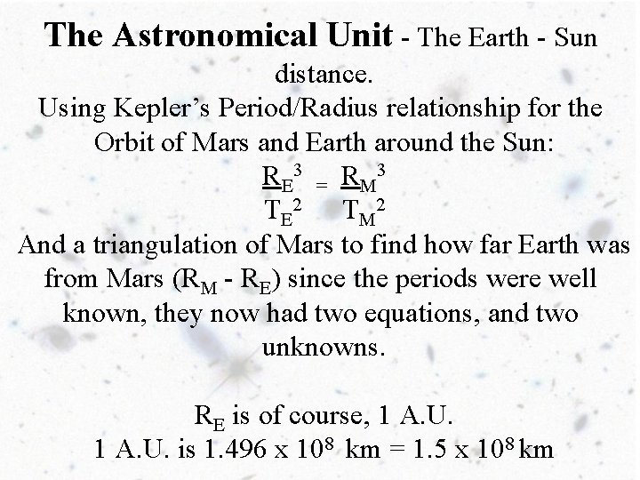 The Astronomical Unit - The Earth - Sun distance. Using Kepler’s Period/Radius relationship for