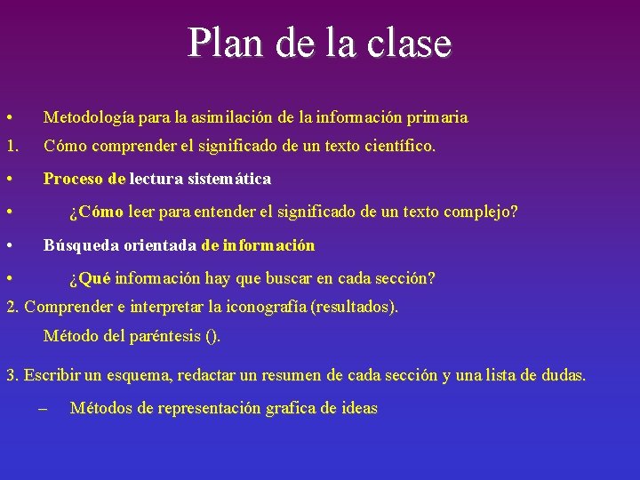 Plan de la clase • Metodología para la asimilación de la información primaria 1.