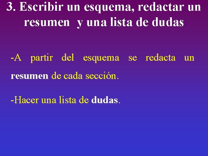 3. Escribir un esquema, redactar un resumen y una lista de dudas -A partir