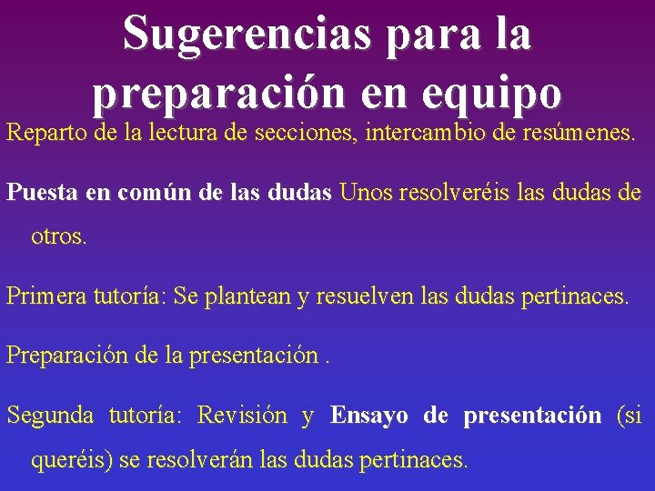 Sugerencias para la preparación en equipo Reparto de la lectura de secciones, intercambio de