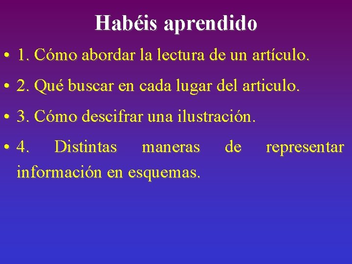 Habéis aprendido • 1. Cómo abordar la lectura de un artículo. • 2. Qué