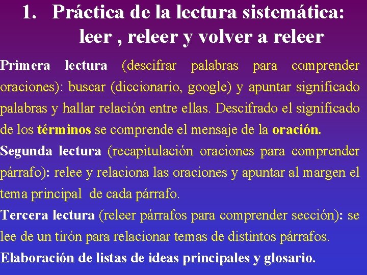 1. Práctica de la lectura sistemática: leer , releer y volver a releer Primera