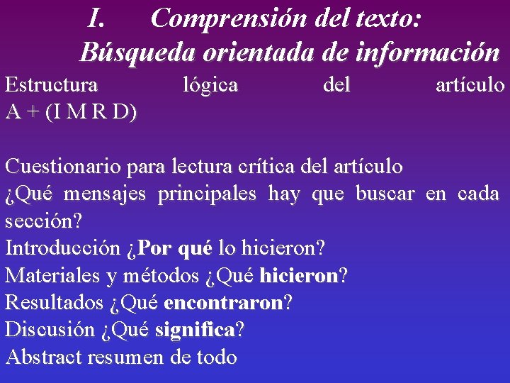 I. Comprensión del texto: Búsqueda orientada de información Estructura A + (I M R