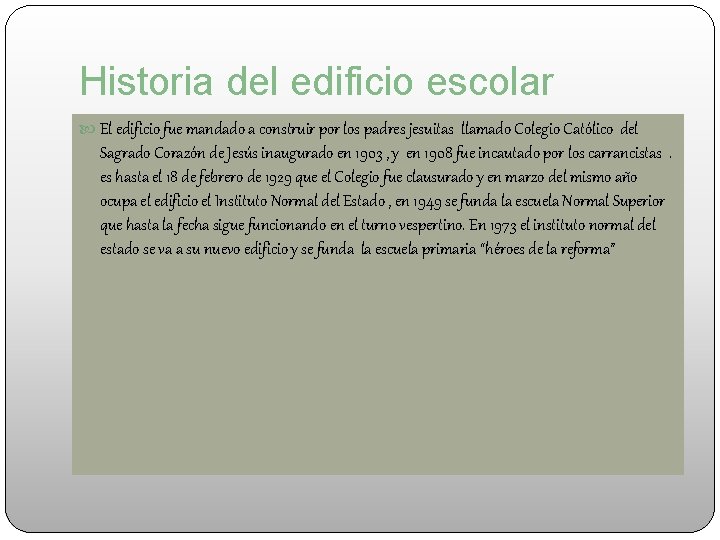 Historia del edificio escolar El edificio fue mandado a construir por los padres jesuitas