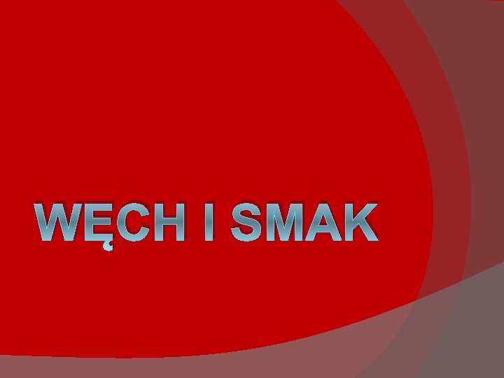 WĘCH I SMAK 