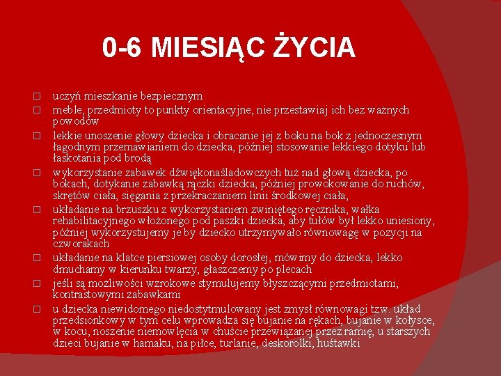 0 -6 MIESIĄC ŻYCIA � � � � uczyń mieszkanie bezpiecznym meble, przedmioty to