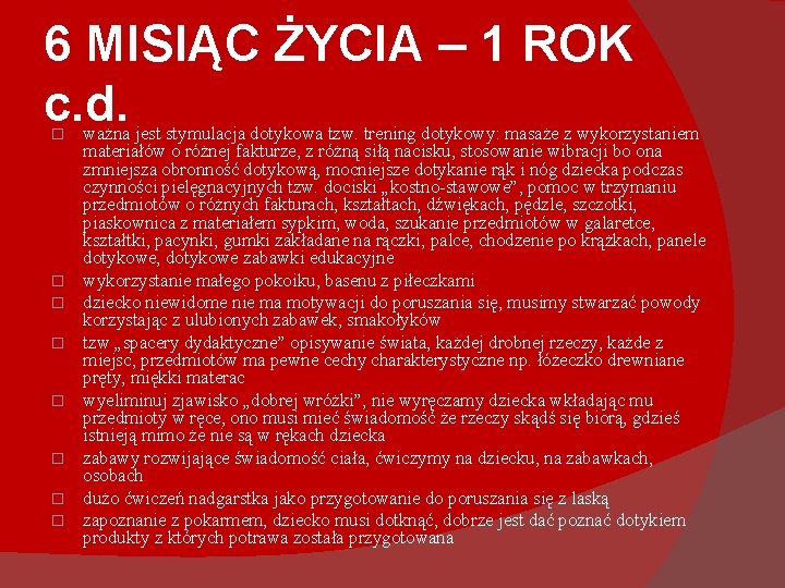 6 MISIĄC ŻYCIA – 1 ROK c. d. � � � � ważna jest