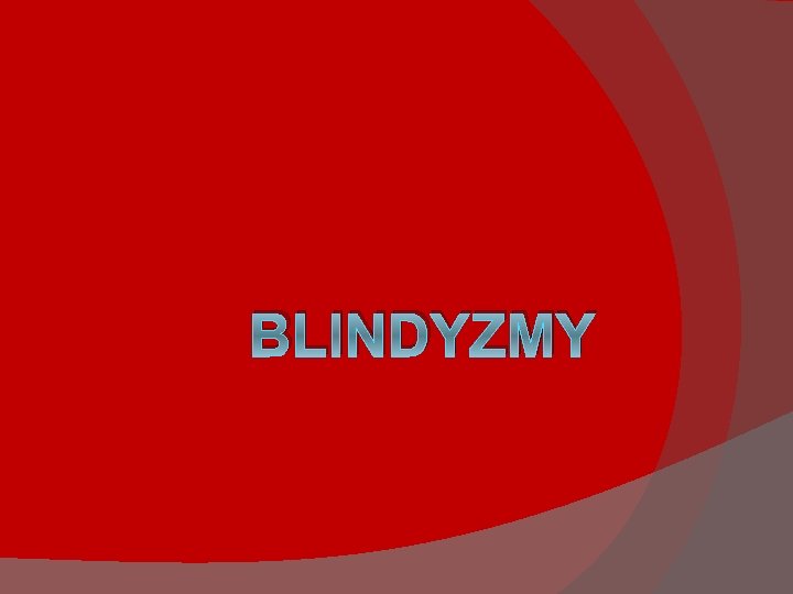 BLINDYZMY 