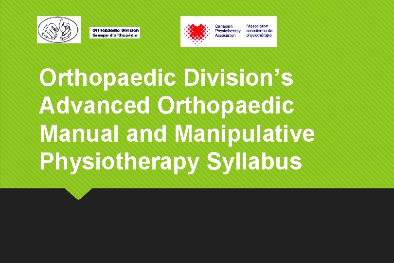 Orthopaedic Division’s Advanced Orthopaedic Manual and Manipulative Physiotherapy Syllabus 