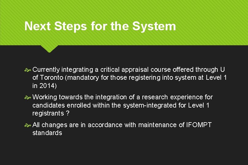 Next Steps for the System Currently integrating a critical appraisal course offered through U