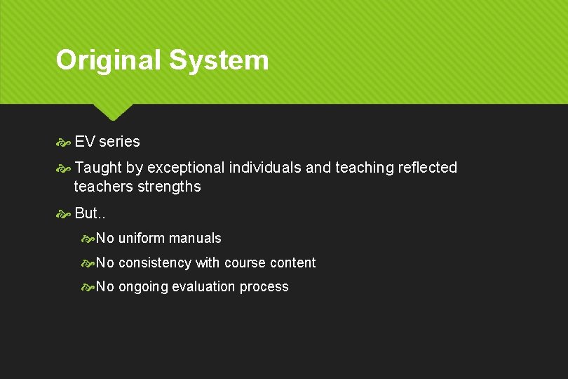 Original System EV series Taught by exceptional individuals and teaching reflected teachers strengths But.