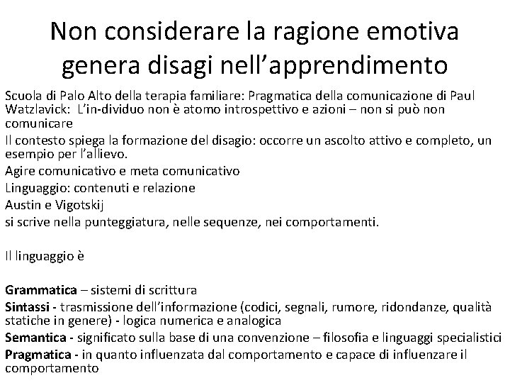 Non considerare la ragione emotiva genera disagi nell’apprendimento Scuola di Palo Alto della terapia