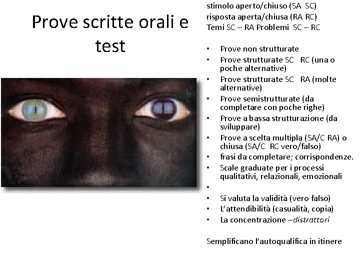 Prove scritte orali e test stimolo aperto/chiuso (SA SC) risposta aperta/chiusa (RA RC) Temi