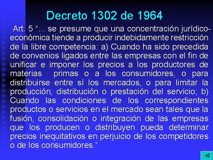 Decreto 1302 de 1964 Art. 5 “. . . se presume que una concentración