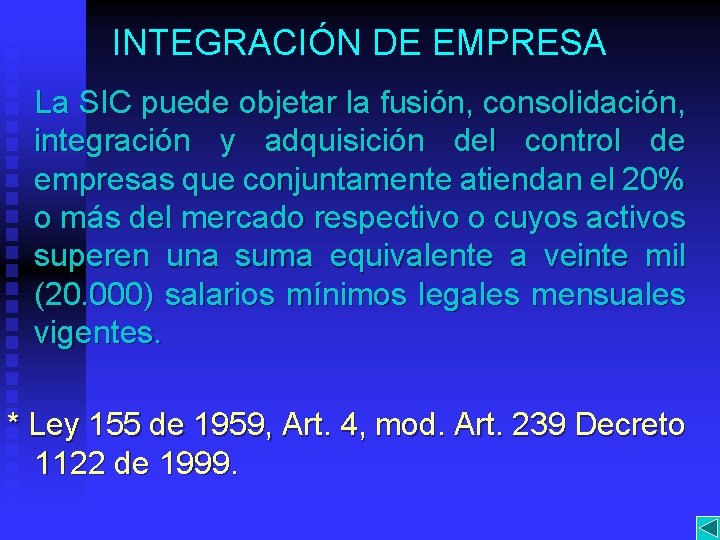 INTEGRACIÓN DE EMPRESA La SIC puede objetar la fusión, consolidación, integración y adquisición del