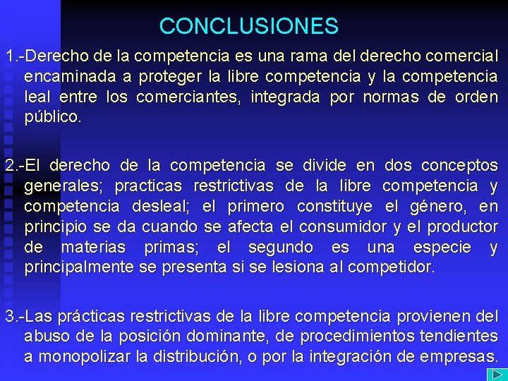 CONCLUSIONES 1. -Derecho de la competencia es una rama del derecho comercial encaminada a