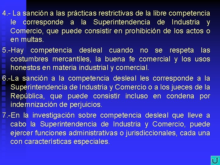 4. - La sanción a las prácticas restrictivas de la libre competencia le corresponde