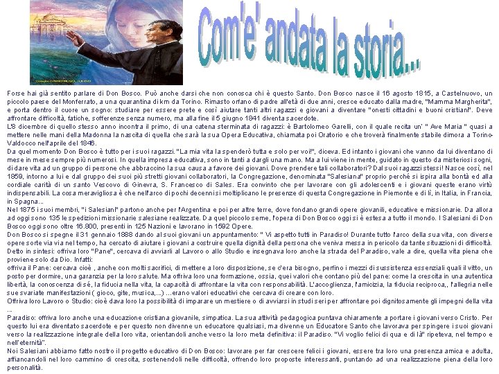Forse hai già sentito parlare di Don Bosco. Può anche darsi che non conosca