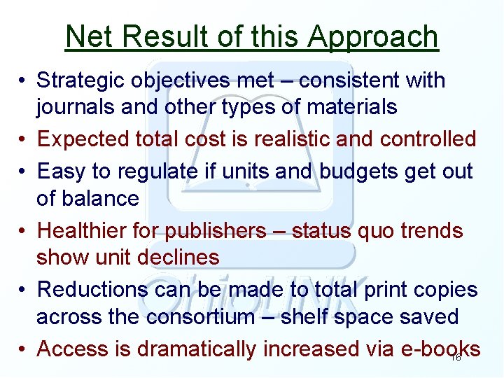 Net Result of this Approach • Strategic objectives met – consistent with journals and
