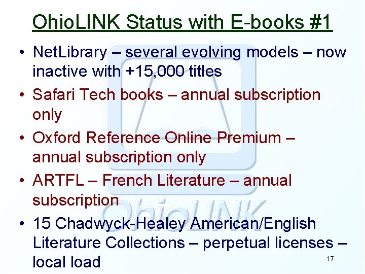 Ohio. LINK Status with E-books #1 • Net. Library – several evolving models –