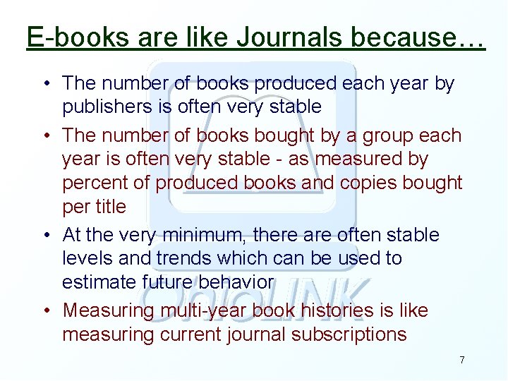 E-books are like Journals because… • The number of books produced each year by