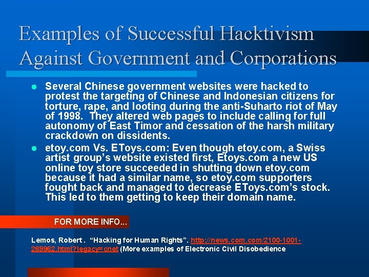 Examples of Successful Hacktivism Against Government and Corporations Several Chinese government websites were hacked Examples of Successful Hacktivism Against Government and Corporations Several Chinese government websites were hacked
