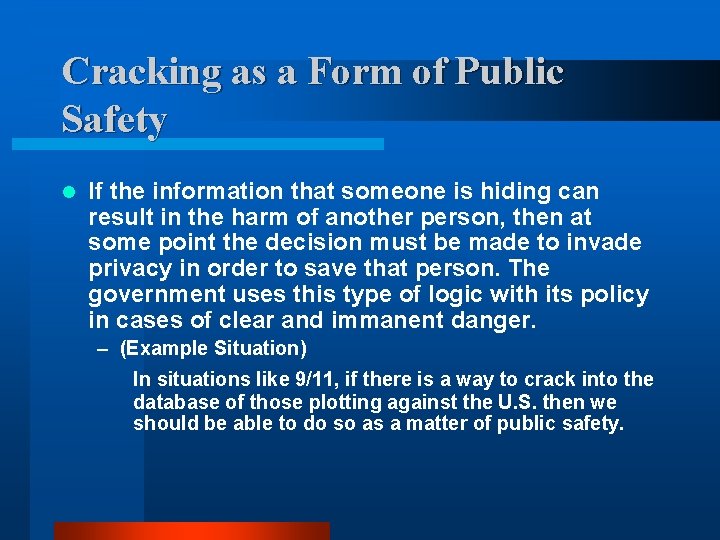 Cracking as a Form of Public Safety l If the information that someone is Cracking as a Form of Public Safety l If the information that someone is