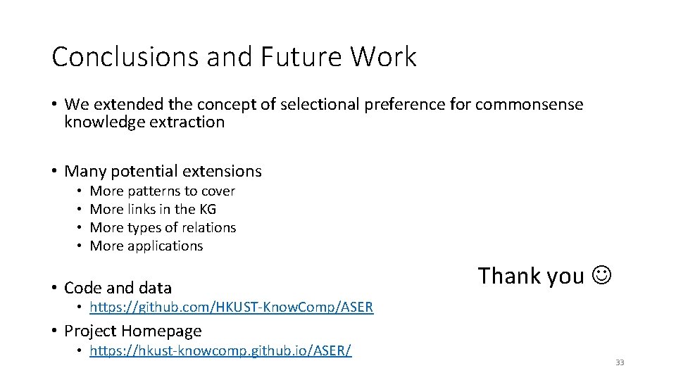 Conclusions and Future Work • We extended the concept of selectional preference for commonsense