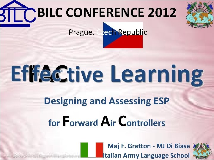 BILC CONFERENCE 2012 BILC Prague, Czech Republic Designing and Assessing ESP F for orward