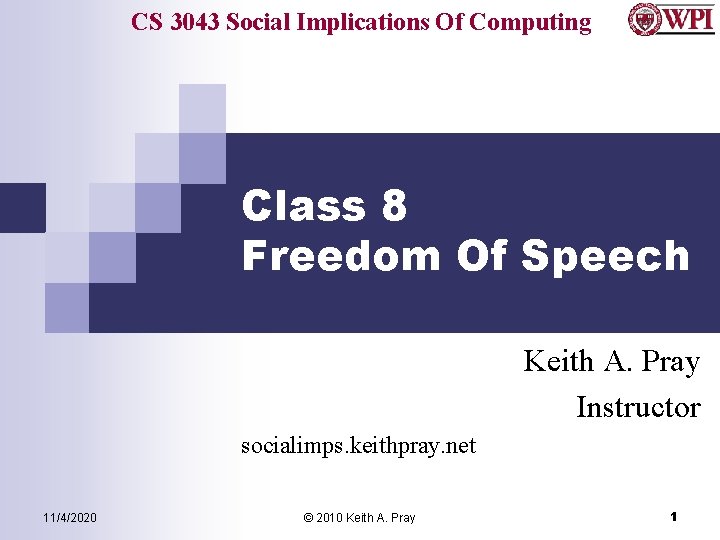 CS 3043 Social Implications Of Computing Class 8 Freedom Of Speech Keith A. Pray