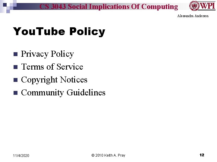 CS 3043 Social Implications Of Computing Alessandra Anderson You. Tube Policy n n Privacy