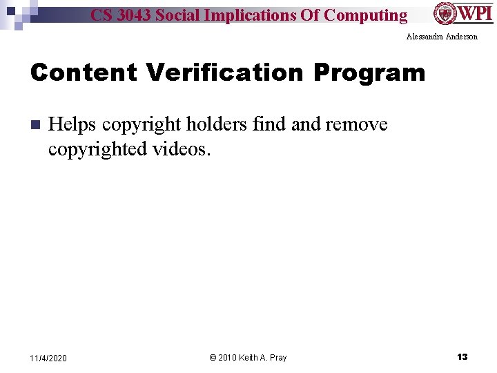 CS 3043 Social Implications Of Computing Alessandra Anderson Content Verification Program n Helps copyright