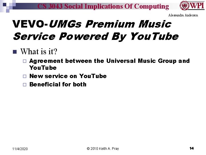 CS 3043 Social Implications Of Computing Alessandra Anderson VEVO-UMGs Premium Music Service Powered By