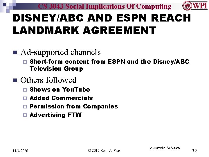 CS 3043 Social Implications Of Computing DISNEY/ABC AND ESPN REACH LANDMARK AGREEMENT n Ad-supported