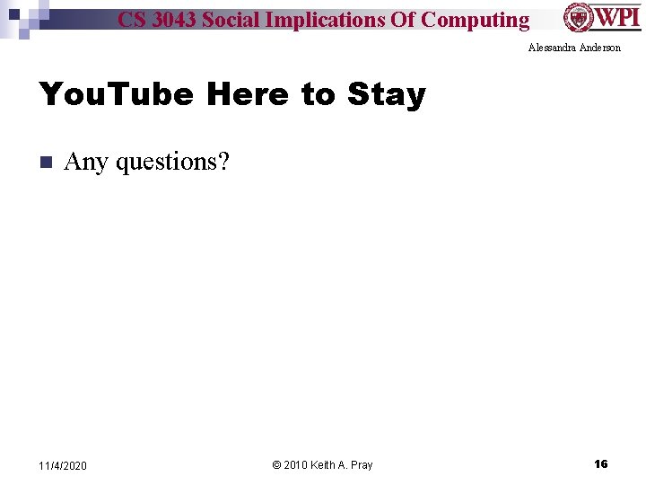 CS 3043 Social Implications Of Computing Alessandra Anderson You. Tube Here to Stay n